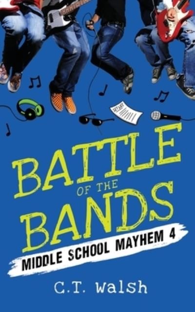 Cover for C T Walsh · Battle of the Bands - Middle School Mayhem (Paperback Bog) (2019)