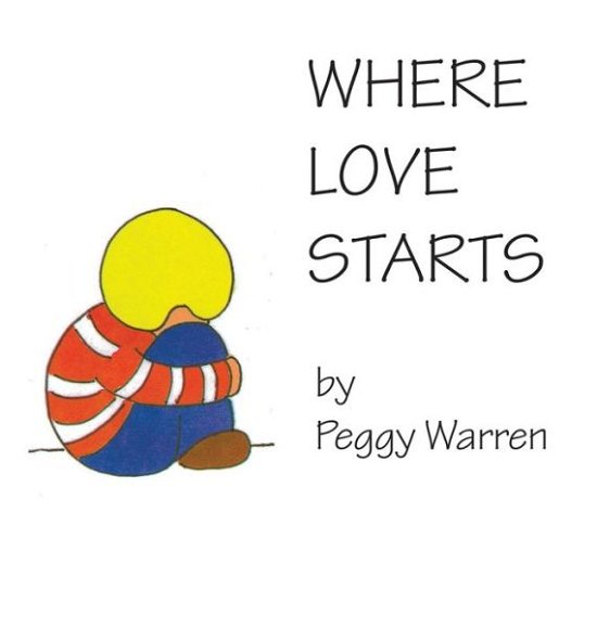 Cover for Peggy Warren · Where Love Starts (Hardcover Book) (2020)