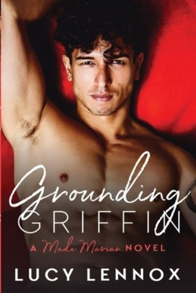 Grounding Griffin - Lucy Lennox - Kirjat - Lucy Lennox LLC - 9781954857032 - keskiviikko 10. helmikuuta 2021