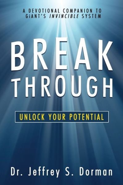 Cover for Jeffrey S Dorman · Breakthrough: Unlock Your Potential (A Devotional Companion to GiANT's Invincible System) (Pocketbok) (2021)