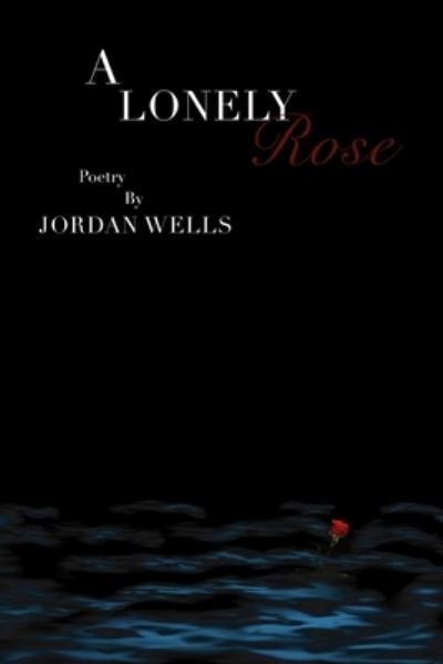 Cover for Jordan Wells · A Lonely Rose (Paperback Book) (2021)