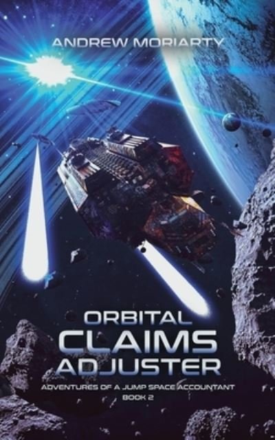 Cover for Moriarty · Orbital Claims Adjuster: Adventures of a Jump Space Accountant Book 2 (Paperback Bog) (2021)