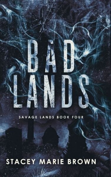 Cover for Stacey Marie Brown · Bad Lands (Hardcover Book) (2021)