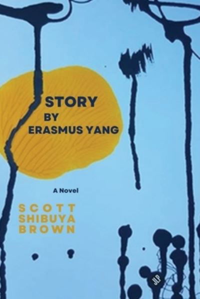 Story by Erasmus Yang - Scott Brown - Livros - JackLeg Press - 9781956907032 - 15 de agosto de 2023