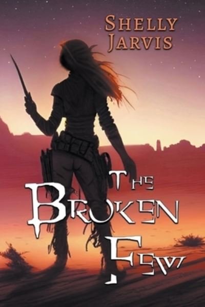 Cover for Shelly Jarvis · Broken Few (Book) (2022)