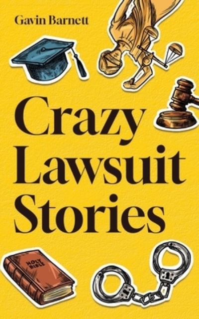 Cover for Gavin Barnett · Crazy Lawsuit Stories (Book) (2023)