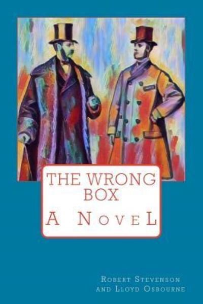 The Wrong Box - Robert Louis Stevenson - Books - Createspace Independent Publishing Platf - 9781976596032 - September 20, 2017