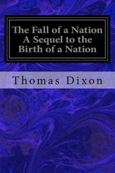 Cover for Thomas Dixon · The Fall of a Nation A Sequel to the Birth of a Nation (Paperback Bog) (2017)