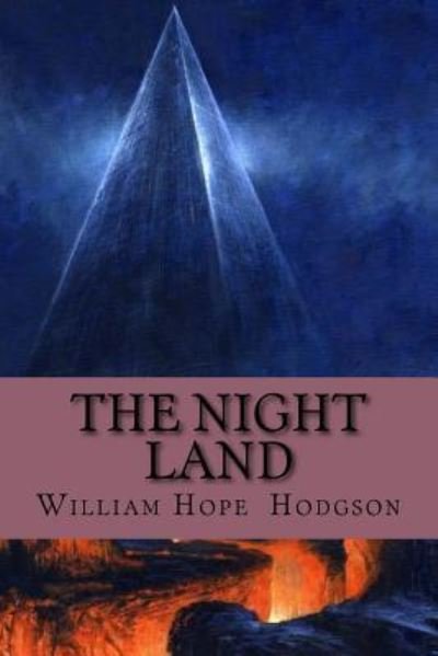 Cover for William Hope Hodgson · The Night Land (Taschenbuch) (2018)