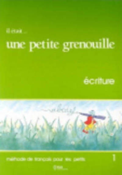 Cover for Girardet · Il Etait Une Petite Grenouille Workbook (Level 1) (French Edition) (Pocketbok) [French edition] (1999)