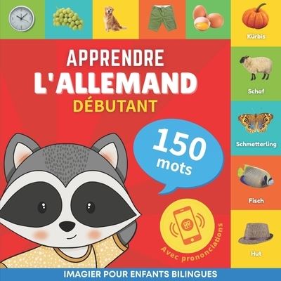 Cover for Goose and Books · Apprendre l'allemand - 150 mots avec prononciation - Debutant: Imagier pour enfants bilingues - Apprendre l'Allemand - 150 Mots (Paperback Book) (2023)