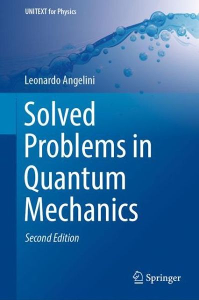 Cover for Leonardo Angelini · Solved Problems in Quantum Mechanics - UNITEXT for Physics (Hardcover Book) [2019 edition] (2019)