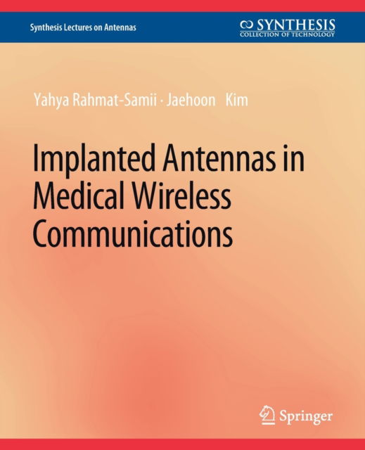 Cover for Yahya Rahmat-Samii · Implanted Antennas in Medical Wireless Communications - Synthesis Lectures on Antennas (Paperback Book) (2007)