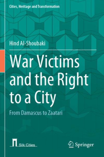 Cover for Hind Al-Shoubaki · War Victims and the Right to a City (Book) (2023)