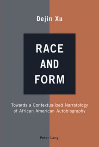Cover for Dejin Xu · Race and Form: Towards a Contextualized Narratology of African American Autobiography (Pocketbok) (2007)