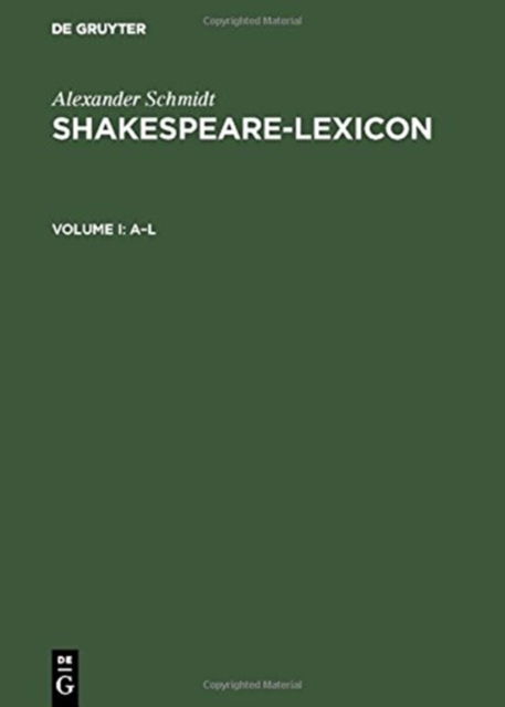 Cover for Alexander Schmidt · Shakespeare-Lexicon: Vollstandiger englischer Sprachschatz mit allen Woertern, Wendungen und Satzbildungen in den Werken des Dichters / A complete Dictionary of all the English words, phrases and constructions in the works of the poet (Hardcover Book) [6.verb.und erw. Aufl. Reprint 2017 edition] (1971)