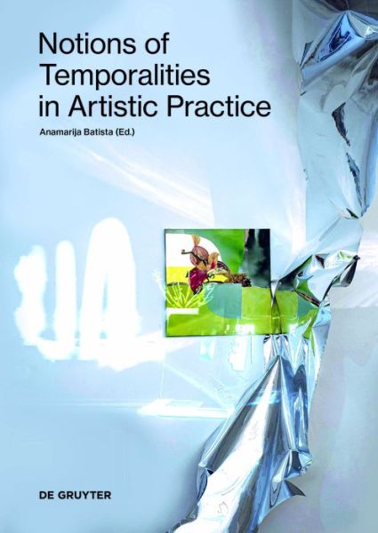 Cover for Anamarija Batista · Notions of Temporalities in Artistic Practice (Paperback Book) (2022)