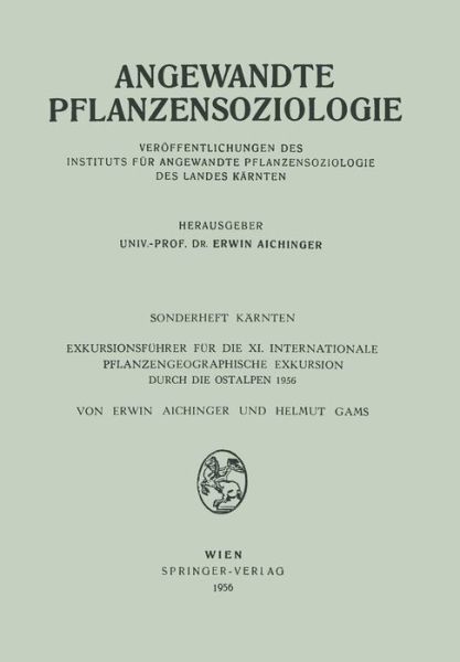 Cover for Erwin Aichinger · Sonderheft Karnten: Exkursionsfuhrer Fur Die XI. Internationale Pflanzengeographische Exkursion Durch Die Ostalpen 1956 - Angewandte Pflanzensoziologie (Paperback Book) [German edition] (1956)