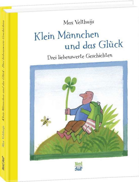 Cover for Max Velthuijs · Klein Mannchen Und Das Gluck: Drei Liebenswerte Geschichten (Book)