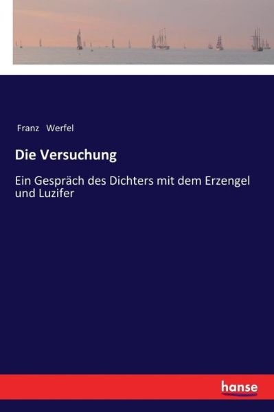 Cover for Franz Werfel · Die Versuchung: Ein Gesprach des Dichters mit dem Erzengel und Luzifer (Pocketbok) (2017)