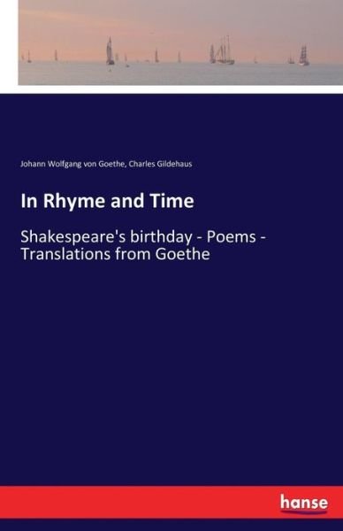 Cover for Johann Wolfgang von Goethe · In Rhyme and Time: Shakespeare's birthday - Poems - Translations from Goethe (Paperback Book) (2017)