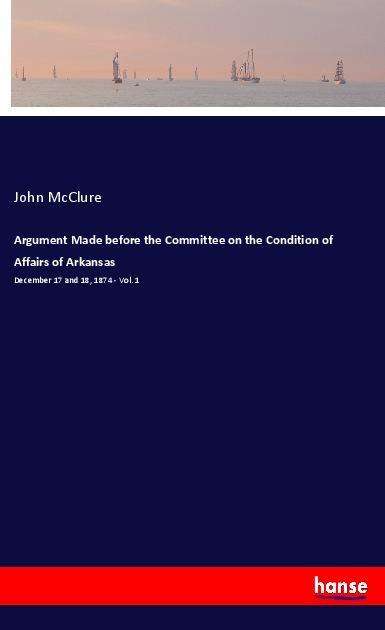 Cover for McClure · Argument Made before the Commit (Book)