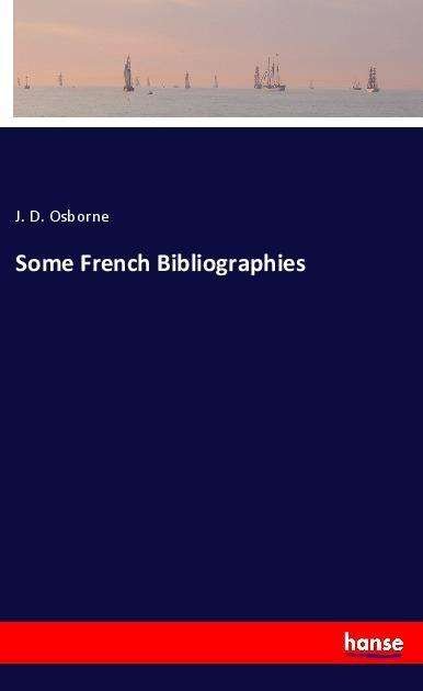 Cover for Osborne · Some French Bibliographies (Bok)