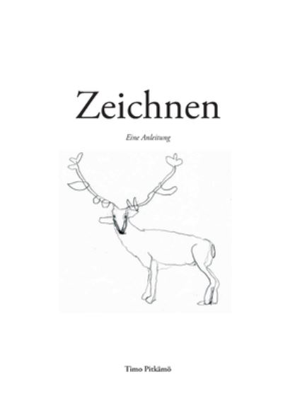 Cover for Timo Pitkamoe · Zeichnen - Eine Anleitung (Paperback Book) (2021)