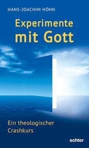 Cover for Höhn · Experimente mit Gott (Bog)