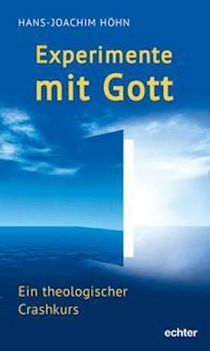 Cover for Höhn · Experimente mit Gott (Buch)