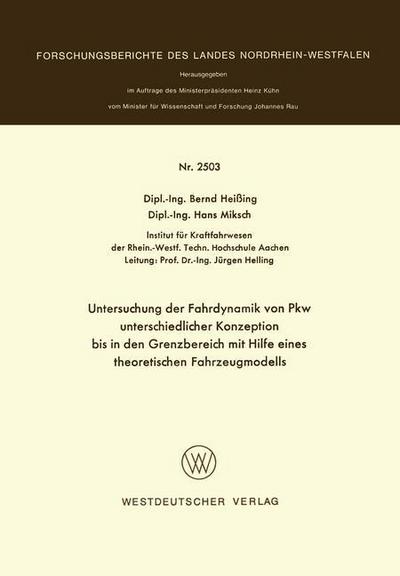 Cover for Bernd Heissing · Untersuchung Der Fahrdynamik Von Pkw Unterschiedlicher Konzeption Bis in den Grenzbereich Mit Hilfe Eines Theoretischen Fahrzeugmodells - Forschungsberichte Des Landes Nordrhein-westfalen / Fachgrup (Taschenbuch) [German, 1975 edition] (1975)