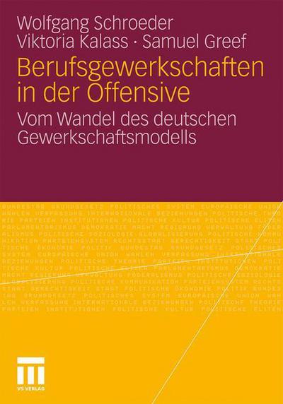 Cover for Dr Wolfgang Schroeder · Berufsgewerkschaften in Der Offensive: Vom Wandel Des Deutschen Gewerkschaftsmodells (Taschenbuch) [2011 edition] (2011)