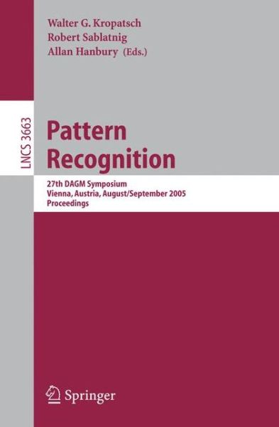 Cover for Walter Kropatsch · Pattern Recognition: 27th DAGM Symposium, Vienna, Austria, August 31 - September 2, 2005, Proceedings - Lecture Notes in Computer Science (Paperback Book) [2005 edition] (2005)