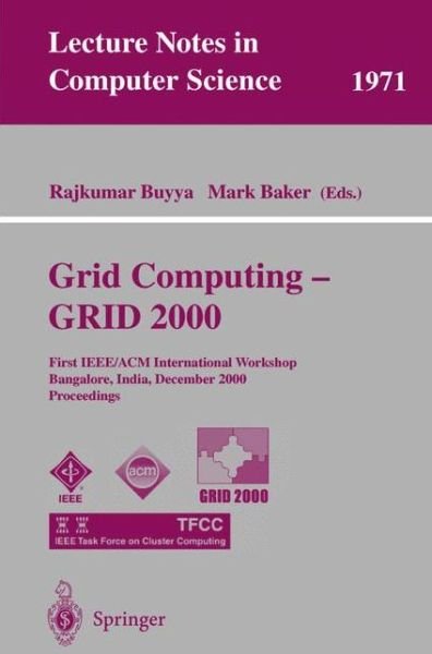 Grid Computing - GRID 2000: First IEEE / ACM International Workshop Bangalore, India, December 17, 2000 Proceedings - Lecture Notes in Computer Science - Mark Baker - Libros - Springer-Verlag Berlin and Heidelberg Gm - 9783540414032 - 29 de noviembre de 2000