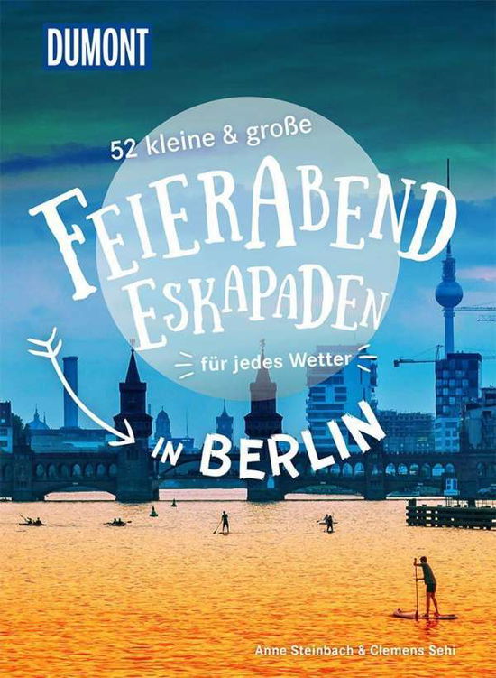 Cover for Steinbach · 52 kleine &amp; große Feierabend.Berlin (Bok)