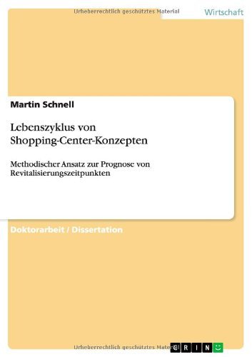 Lebenszyklus Von Shopping-center-konzepten - Martin Schnell - Bücher - GRIN Verlag GmbH - 9783640590032 - 28. Juni 2010