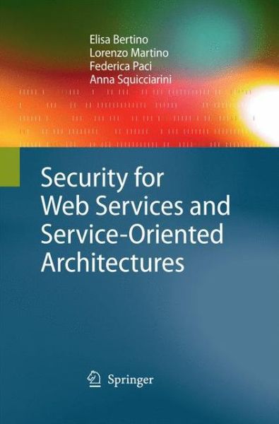 Cover for Elisa Bertino · Security for Web Services and Service-Oriented Architectures (Paperback Book) [2010 edition] (2014)