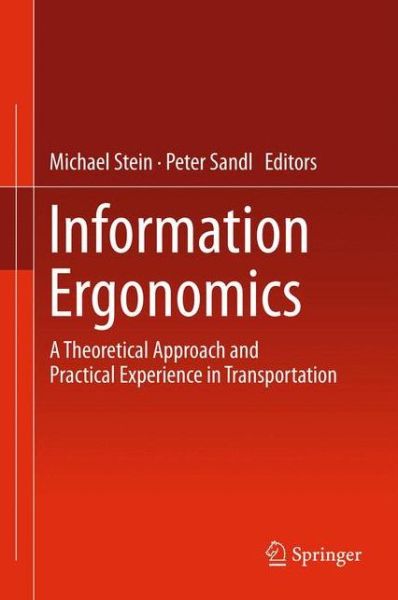 Cover for Michael Stein · Information Ergonomics: A theoretical approach and practical experience in transportation (Taschenbuch) [2012 edition] (2014)