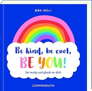 Cover for Nikki Miles · Be kind, be cool, be you! (Innbunden bok) (2022)