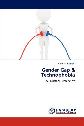 Cover for Ammarah Gillani · Gender Gap &amp; Technophobia: a Pakistani Perspective (Pocketbok) (2012)