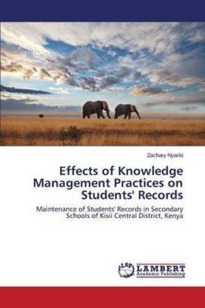 Cover for Nyariki Zachary · Effects of Knowledge Management Practices on Students' Records (Paperback Book) (2015)