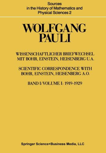 Cover for Pauli, Wolfgang (California Institute of Technology) · Wissenschaftlicher Briefwechsel Mit Bohr, Einstein, Heisenberg U.A.: Band 1: 1919-1929 - Sources in the History of Mathematics and Physical Sciences (Paperback Book) [Softcover Reprint of the Original 1st 1979 edition] (2014)