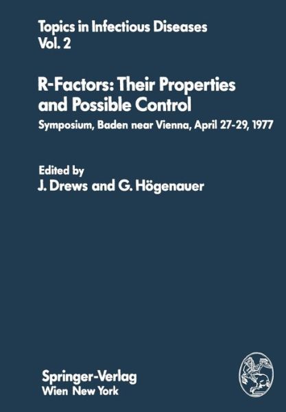 Cover for J Drews · R-Factors: Their Properties and Possible Control: Symposium, Baden near Vienna, April 27-29, 1977 - Topics in Infectious Diseases (Paperback Book) [Softcover reprint of the original 1st ed. 1977 edition] (2012)