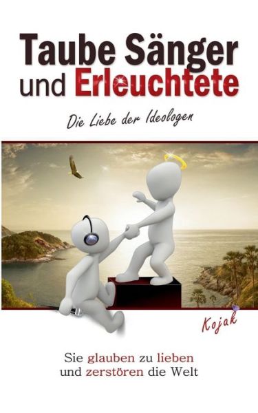 Taube Sänger Und Erleuchtete - Kojak - Books - Books On Demand - 9783732293032 - March 26, 2020