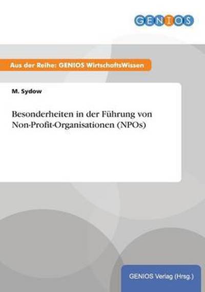 Cover for M Sydow · Besonderheiten in der Fuhrung von Non-Profit-Organisationen (NPOs) (Paperback Book) (2015)