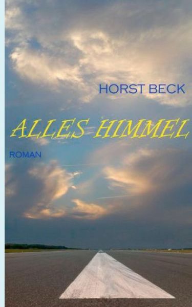 Cover for Horst Beck · Alles Himmel (Paperback Book) (2021)