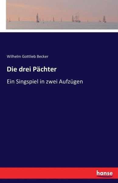 Cover for Becker · Die drei Pächter (Buch) (2016)