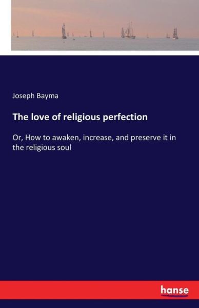 Cover for Bayma · The love of religious perfection (Book) (2016)