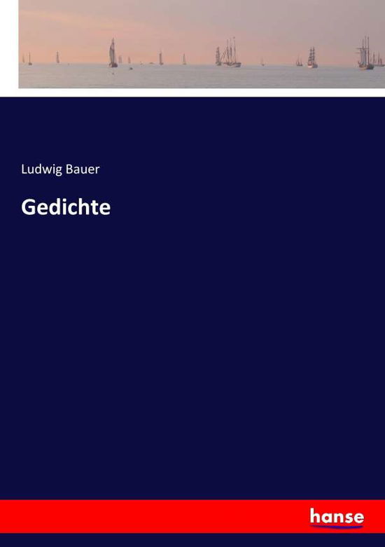 Gedichte - Bauer - Books -  - 9783743662032 - January 27, 2017