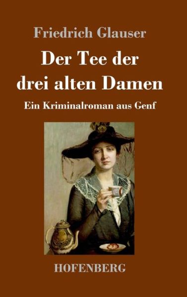 Cover for Glauser · Der Tee der drei alten Damen (Book) (2019)